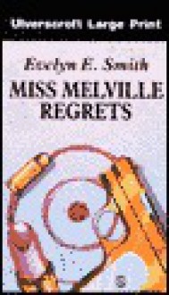 Miss Melville Regrets - Evelyn E. Smith