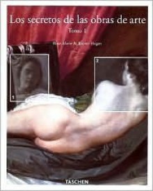 Los secretos de las obras de arte - Tomo I - Rainer Hagen, Rose-Marie Hagen