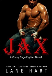 Jax (A Cocky Cage Fighter Novel) - Lane Hart