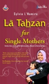 La Tahzan for Single Mothers - Sylvia L'Namira