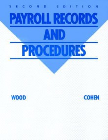 Payroll Records And Procedures/Metro Office Systems: A Payroll Practice Set - Merle Wood