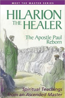 Milarion the Healer: The Apostle Paul Reborn - Elizabeth Clare Prophet