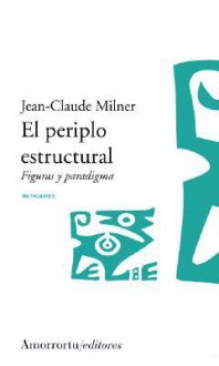 El Periplo Estructural - Jean-Claude Milner