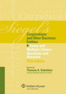 Siegels Corporations: Essay & Multiple Choice Question Answer 5e - Siegel