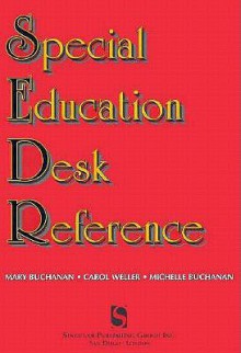 Special Education Desk Reference - Mary Buchanan, Carol Weller