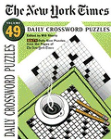 New York Times Daily Crossword Puzzles, Volume 49 - Will Shortz