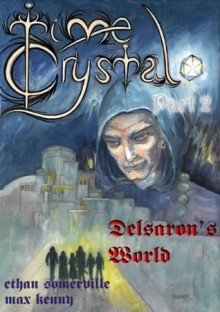 Time Crystal 2 - Delsaron's World (The Eridon Chronicles) - Max Kenny, Ethan Somerville