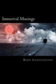 Immortal Musings - Bard Constantine