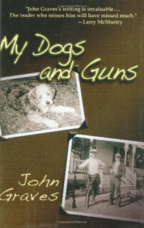 My Dogs & Guns - John Graves