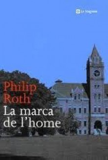 La marca de l'home - Philip Roth, Xavier Pàmies