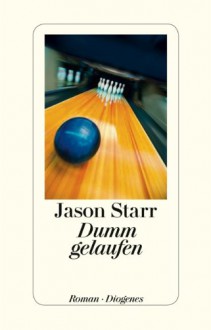 Dumm gelaufen - Jason Starr