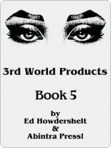 3rd World Products - Ed Howdershelt