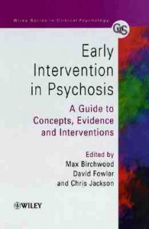 Early Intervention In Psychosis: A Guide To Concepts, Evidence And Interventions - Chris Jackson