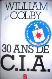 30 Ans De C.I.A. - William E. Colby, Peter Forbath, Jean-Pierre Carasso