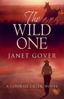 The Wild One (Choc Lit) (Coorah Creek Book 2) - Janet Gover