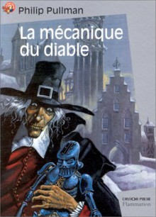 La Mécanique Du Diable - Philip Pullman