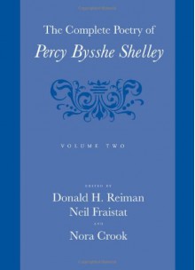 The Complete Poetry of Percy Bysshe Shelley, Vol. 2 (Volume 2) - Percy Bysshe Shelley, Donald H. Reiman, Neil Fraistat