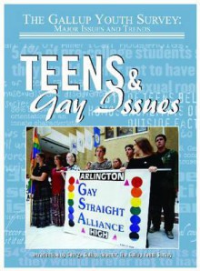 Teens and Gay Issues (Gallup Youth Survey: Major Issues and Trends) - George Gallup, Jr., George H. Gallup Jr.