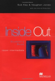 Inside Out Upper Intermediate (Inside Out) - Sue Kay, Vaughan Jones, Jon Hird