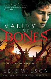 Valley of Bones (Jerusalem's Undead Trilogy) - Eric Wilson