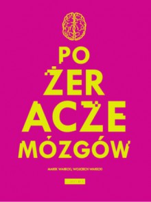 Pożeracze Mózgów - Wojciech Warecki, Marek Warecki