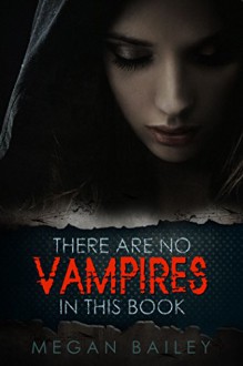There Are No Vampires In This Book - Megan Bailey