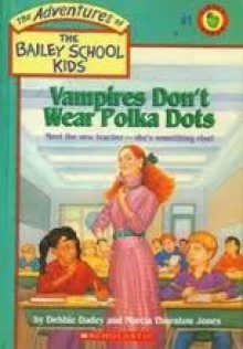 Vampires Don't Wear Polka Dots - Debbie Dadey, Marcia Thornton Jones, John Steven Gurney