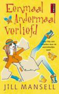 Eenmaal andermaal verliefd - Jill Mansell, Marja Borg