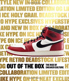 Out of the Box: The Rise of Sneaker Culture - Elizabeth Semmelhack, Bobbito Garcia, Emanuele Lepri, Pauline Willis, Tinker Hatfield