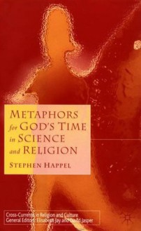 Metaphors for God's Time in Science and Religion - Stephen Happel