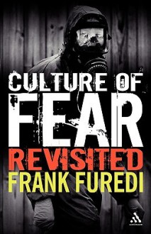 Culture of Fear Revisited - Frank Furedi