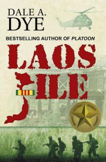 Laos File - Dale A. Dye, Gerry Kissell