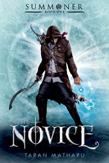 The Novice: Summoner: Book One (The Summoner Trilogy) - Taran Matharu