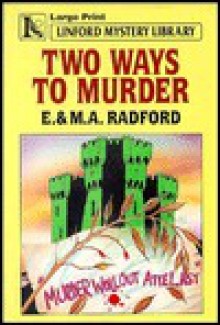 Two Ways To Murder - Edwin Radford, M.A. Radford