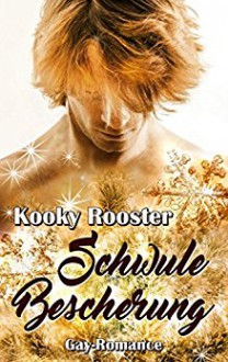 Schwule Bescherung: Gay-Romance - Kooky Rooster