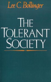 The Tolerant Society - Lee C. Bollinger