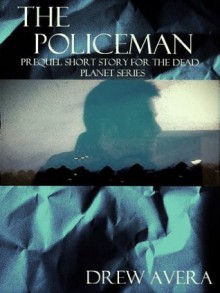 The Policeman - Drew Avera