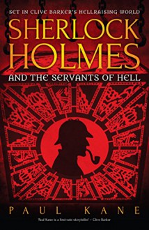 Sherlock Holmes and the Servants of Hell - Barbie Wilde,Paul Kane