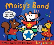 Maisy's Band. by Lucy Cousins - Lucy Cousins