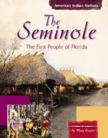 The Seminole: The First People of Florida - Mary Englar