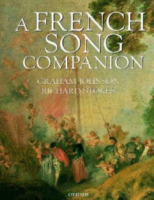 A French Song Companion - Graham Johnson, Richard Stokes