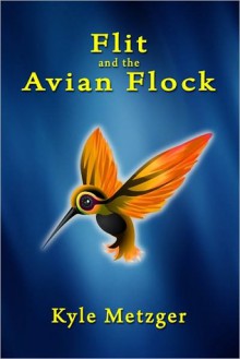 Flit and the Avian Flock - Kyle Metzger