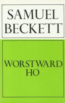 Worstward Ho - Samuel Beckett