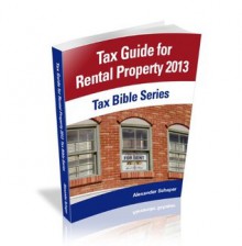 TAX GUIDE FOR RENTAL PROPERTY 2013 (Tax Bible Series) - Alexander Schaper, John Schaper, Alexander Stewart