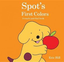 Spot's First Colors - Eric Hill