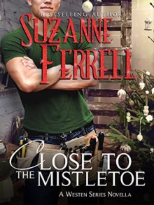 Close To The Mistletoe (Westen Series Book 5) - Lyndsey Lewellen, Suzanne Ferrell