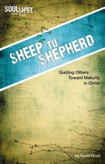 Sheep to Shepherd: Guiding Others Toward Maturity in Christ - Wesleyan Publishing House