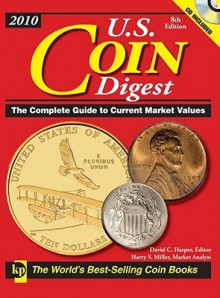 U.S. Coin Digest: The Complete Guide to Current Market Values [With CDROM] - David C. Harper, Harry S. Miller