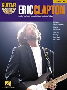 Eric Clapton: Guitar Play-Along Volume 41 (Hal Leonard Guitar Play-Along) - Eric Clapton