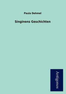 Singinens Geschichten - Paula Dehmel